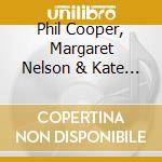 Phil Cooper, Margaret Nelson & Kate Early - Hearts Return cd