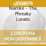 Niamke - Tha Phreaky Lunatic cd