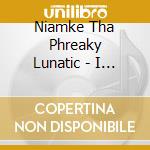 Niamke Tha Phreaky Lunatic - I Luv (My Mama & My Daddy) cd