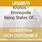 Kronos - Kronopolis Rising States Of Slumber!-Ep cd