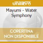 Mayumi - Water Symphony cd