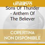 Sons Of Thunder - Anthem Of The Believer cd