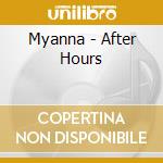 Myanna - After Hours cd musicale di Myanna