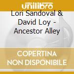 Lori Sandoval & David Loy - Ancestor Alley cd