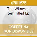 The Witness - Self Titled Ep cd