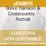 Steve Harrison & Crosscountry - Portrait cd