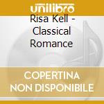 Risa Kell - Classical Romance cd