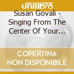 Susan Govali - Singing From The Center Of Your Voice: Baritone cd musicale di Susan Govali