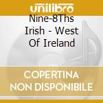 Nine-8Ths Irish - West Of Ireland cd