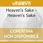 Heaven's Sake - Heaven's Sake cd musicale di Heavens Sake