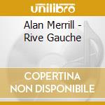 Alan Merrill - Rive Gauche cd musicale di Alan Merrill