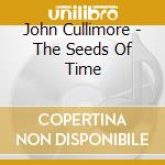 John Cullimore - The Seeds Of Time cd