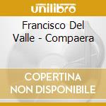 Francisco Del Valle - Compaera cd