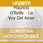 Mauricio O'Reilly - La Voz Del Amor cd