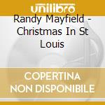 Randy Mayfield - Christmas In St Louis cd