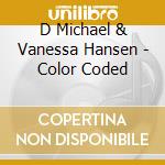 D Michael & Vanessa Hansen - Color Coded cd