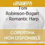 Toni Robinson-Bogart - Romantic Harp cd
