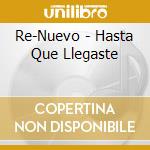 Re-Nuevo - Hasta Que Llegaste cd