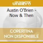 Austin O'Brien - Now & Then cd