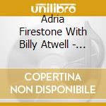 Adria Firestone With Billy Atwell - Soothe Your Stress cd