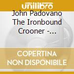John Padovano The Ironbound Crooner - Novelette Diner In B-Flat cd