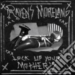 Ravens Moreland - Lock Up Your Mothers