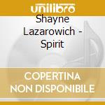 Shayne Lazarowich - Spirit cd