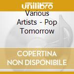 Various Artists - Pop Tomorrow cd