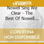 Nowell Sing We Clear - The Best Of Nowell Sing We Clear, 1975-1986 cd
