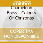 Chameleon Brass - Colours Of Christmas cd