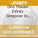 Dino Mariani - Infinity - Gregorian In Progress cd