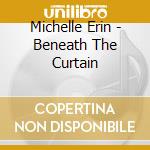 Michelle Erin - Beneath The Curtain cd