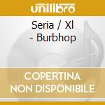 Seria / Xl - Burbhop cd