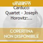 Carducci Quartet - Joseph Horovitz: Fantasia And Quartets With Nicholas Daniel (Oboe) cd musicale di Carducci Quartet