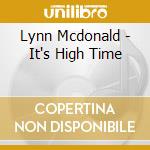 Lynn Mcdonald - It's High Time cd