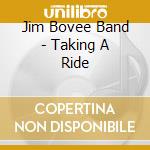 Jim Bovee Band - Taking A Ride cd
