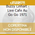 Buzzy Linhart - Live Cafe Au Go Go 1971 cd