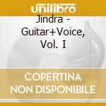 Jindra - Guitar+Voice, Vol. I cd