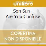 Son Sun - Are You Confuse cd