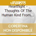 Heartflight - Thoughts Of The Human Kind From The Heart cd