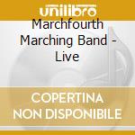 Marchfourth Marching Band - Live