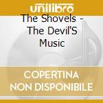 The Shovels - The Devil'S Music cd