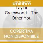 Taylor Greenwood - The Other You cd