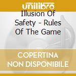 Illusion Of Safety - Rules Of The Game cd