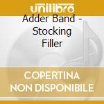 Adder Band - Stocking Filler cd musicale di Adder Band