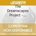 The Dreamscapes Project - Focusing The Madness cd