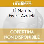 If Man Is Five - Azraela cd