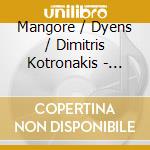 Mangore / Dyens / Dimitris Kotronakis - Echomythia cd