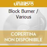 Block Burner / Various cd