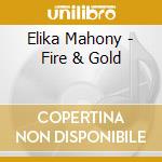 Elika Mahony - Fire & Gold cd